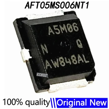 1-5 шт./лот 100% Новый AFT05MS006NT1 A5M06 AFT05MS006 Высокопрочный N-канальный боковой MOSFET с улучшенным режимом работы